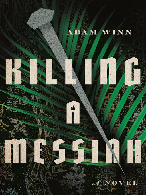 Title details for Killing a Messiah by Adam Winn - Available